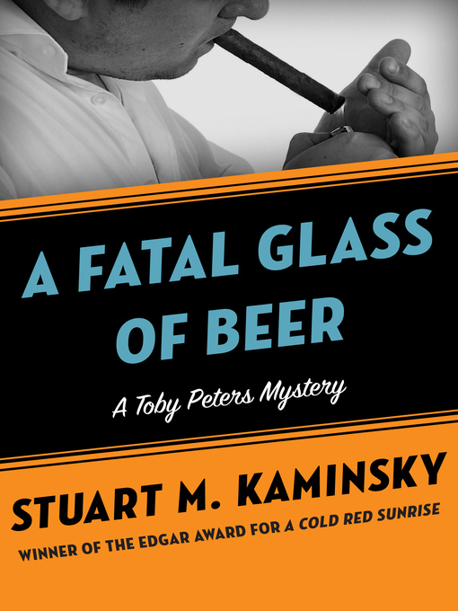 Title details for Fatal Glass of Beer by Stuart M. Kaminsky - Available